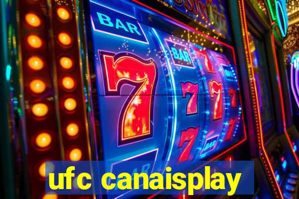 ufc canaisplay